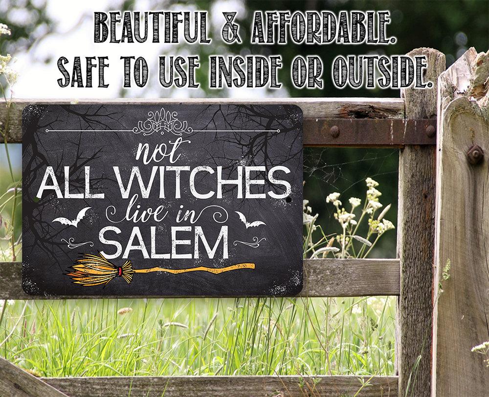 Not All Witches Live in Salem Metal Sign