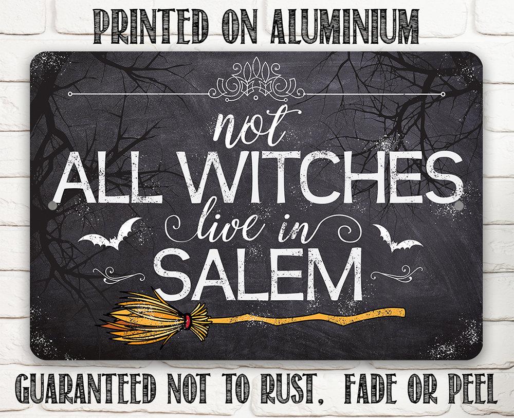 Not All Witches Live in Salem Metal Sign