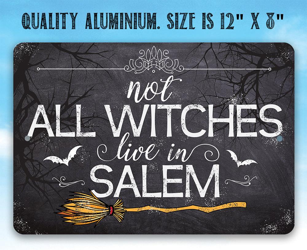 Not All Witches Live in Salem Metal Sign