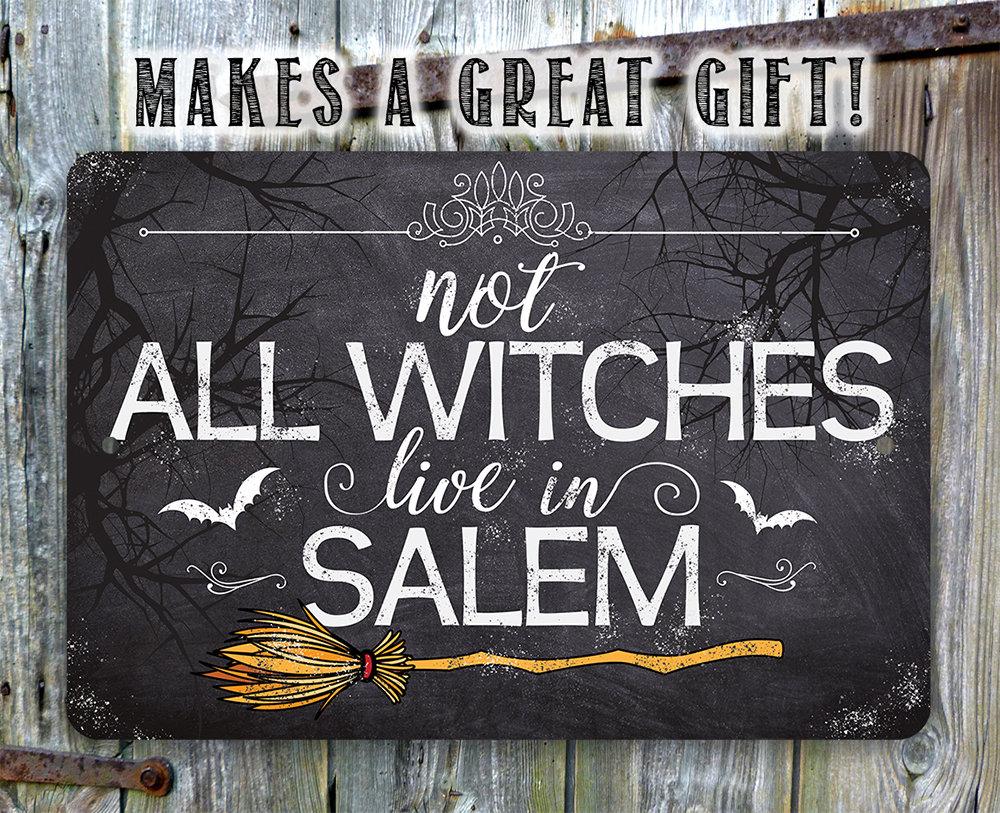 Not All Witches Live in Salem Metal Sign
