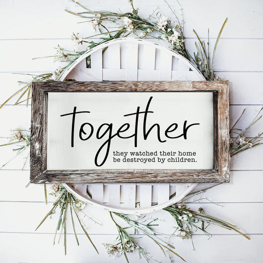 Gia Roma — Together Funny Parent Wood Sign