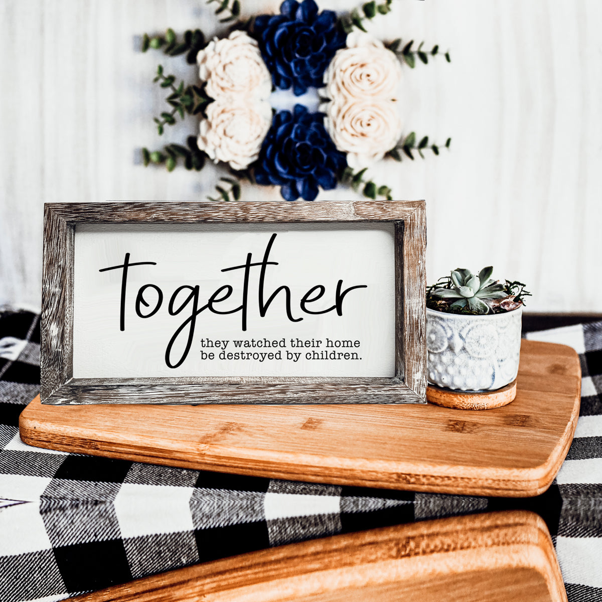 Gia Roma — Together Funny Parent Wood Sign