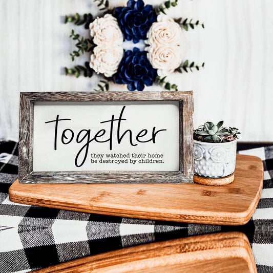 Gia Roma — Together Funny Parent Wood Sign